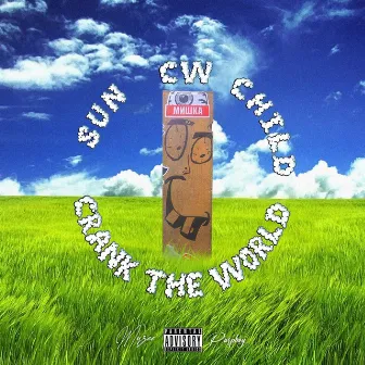 Crank The World by Myzee