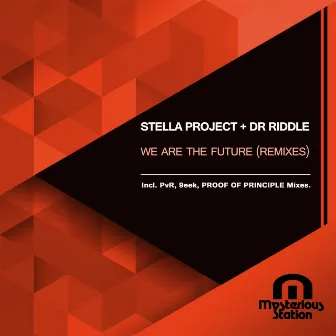 We Are The Future (Remixes) by Dr. Riddle