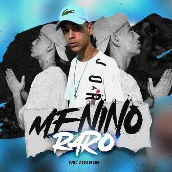 Menino Raro by Mc Zoii Rdb