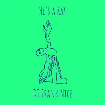 He's a Rat by DJ Frank Nice