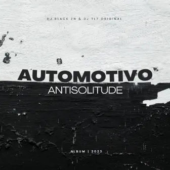 AUTOMOTIVO ANTISOLITUDE by DJ BLACK ZN