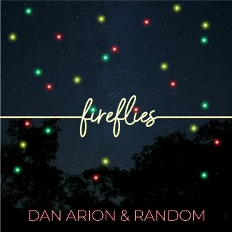 Fireflies by Dan Arion