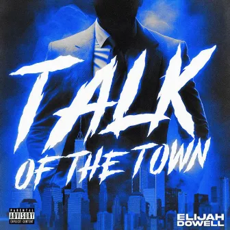 Talk of the Town by Elijah Dowell