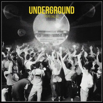 Underground by Papa Dallas