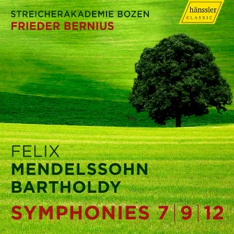 Mendelssohn: String Symphonies Nos. 7, 9 & 12 by Streicherakademie Bozen