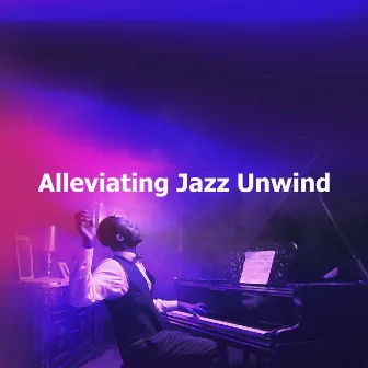 Alleviating Jazz Unwind by Cafe Music Jazz Channel