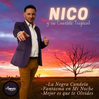 La Negra Candela / Fantasma en Mi Noche / Mejor Es Que Te Olvides by Nico y su Cuarteto Tropical