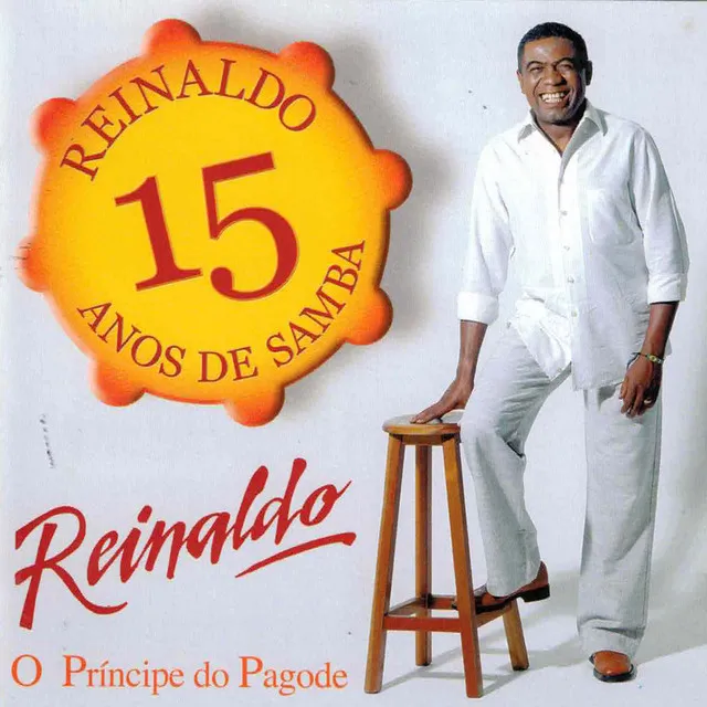 Reinaldo, o príncipe do pagode, 15 anos de samba