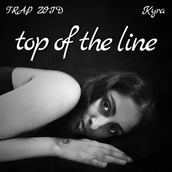 top of the line by Kyra