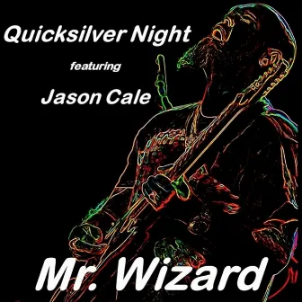 Mr. Wizard by Quicksilver Night