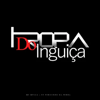 Tropa do Inguiça by Mc Mylla