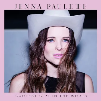 Coolest Girl in the World by Jenna Paulette