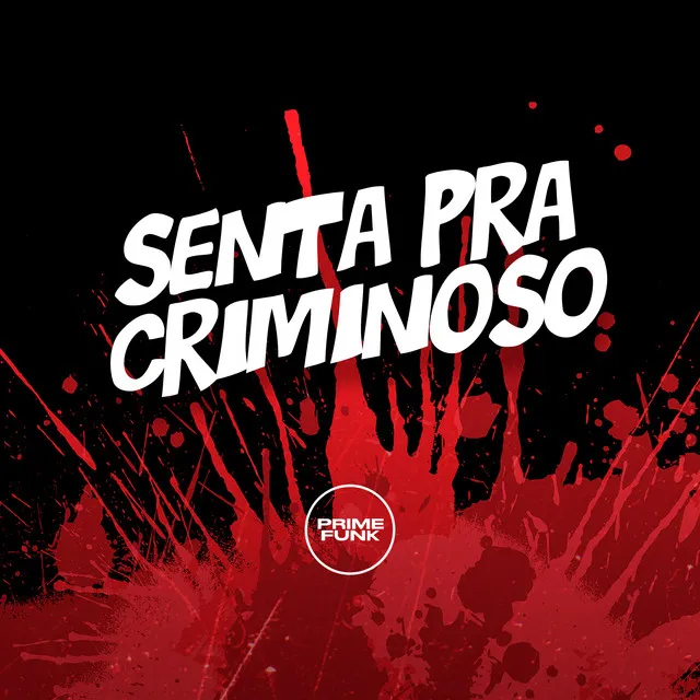 Senta pra Criminoso