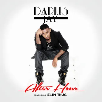 After Hour (2 AM) [feat. Slim Thug] by Darius Jay