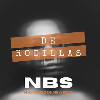 De Rodillas by Niggaboombastic