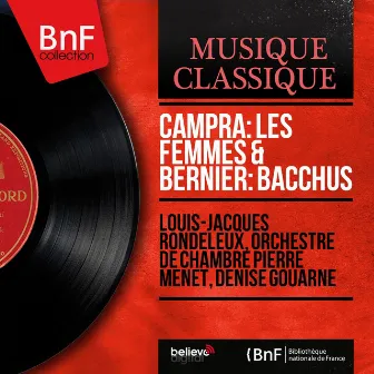 Campra: Les femmes & Bernier: Bacchus (Stereo Version) by Louis-Jacques Rondeleux