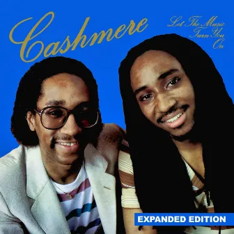 Let The Music Turn You On (Expanded Edition) [Digitally Remastered] by Cashmere