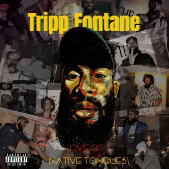 Live at Native Tongues by Tripp Fontane