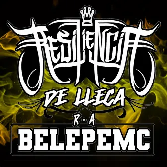 Resiliencia de Lleca by Belepe Mc