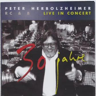 Peter Herbolzheimer 30 Jahre Live In Concert by Peter Herbolzheimer Rhythm Combination & Brass