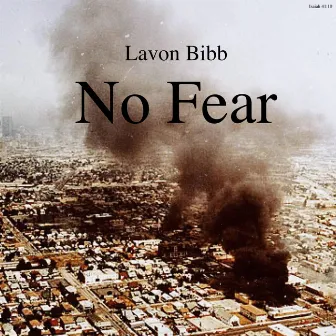 No Fear by Lavon Bibb