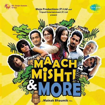 Maach Mishti and More (Original Motion Picture Soundtrack) by Unknown Artist