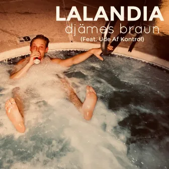 Lalandia (feat. Ude Af Kontrol) by Djämes Braun