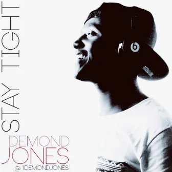 Stay Tight by Demond Jones