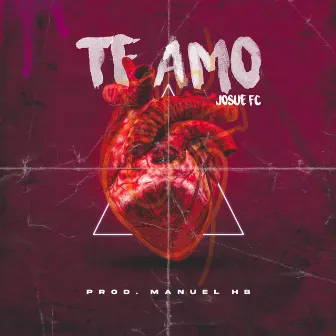 Te Amo by Josue FC