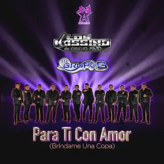 Para Ti Con Amor (Bríndame una Copa) by Los Kassino de Chucho Pinto