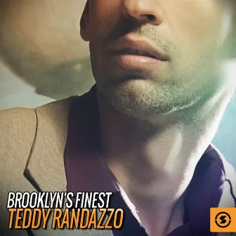 Brooklyn's Finest: Teddy Randazzo by Teddy Randazzo