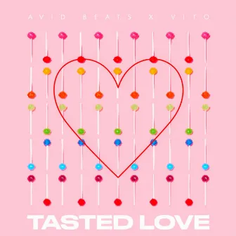 Tasted Love by Avid Beats