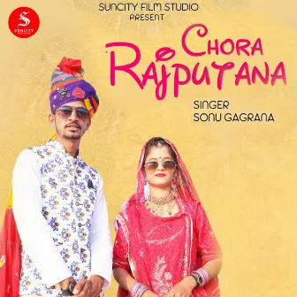 Chora Rajputana by Sonu Gagrana