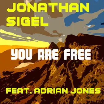 You Are Free by Jonathan Sigel