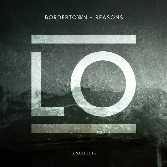 Reasons by Bordertown