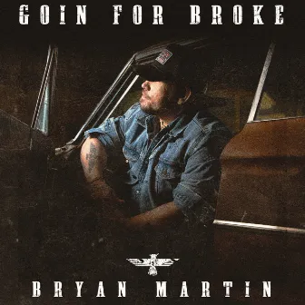 Goin For Broke by Bryan Martin