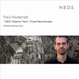 Hindemith: Suite 1922, Op. 26 & Piano Sonatas Nos. 1-3 by Andreas Skouras