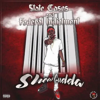 State Cases and Federal Indictment by Show Gudda