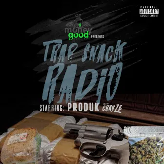 Trap Snack Radio V.1 by Produk MoneyGood