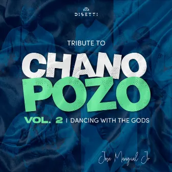 Tribute To Chano Pozo / Dancing With The Gods by Jose Mangual, Jr.