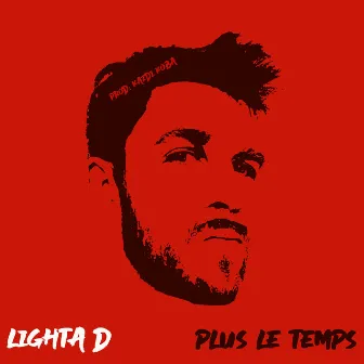 Plus le temps by Lighta D