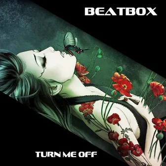 Turn Me Off by Beatbox