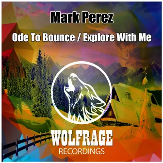 Ode To Bounce / Explore With Me by Mark Perez