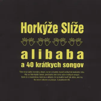 Alibaba a 40 krátkych songov by Horkýže Slíže