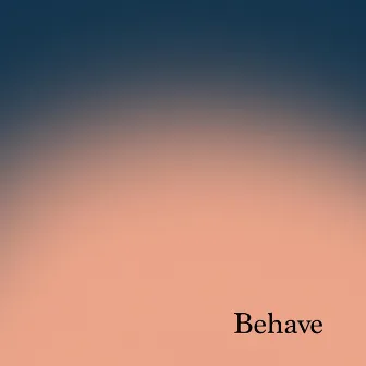 Behave by FEiN