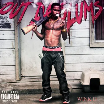 Out Da Slums by Wink D