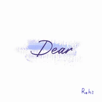 Dear by Rohi