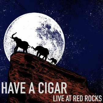 Have a Cigar (Live at Red Rocks) by Elephant Revival