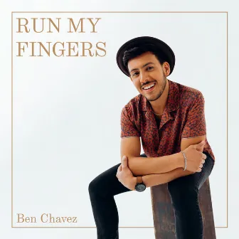 Run My Fingers by Ben Chavez