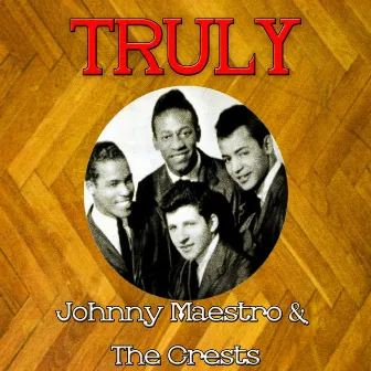 Truly Johnny Maestro & the Crests by Johnny Maestro